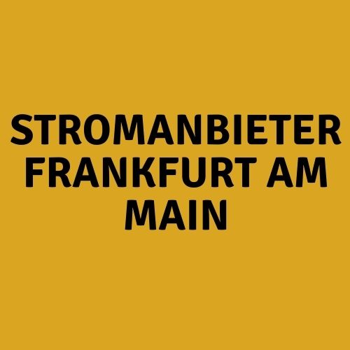 Stromanbieter Frankfurt am Main